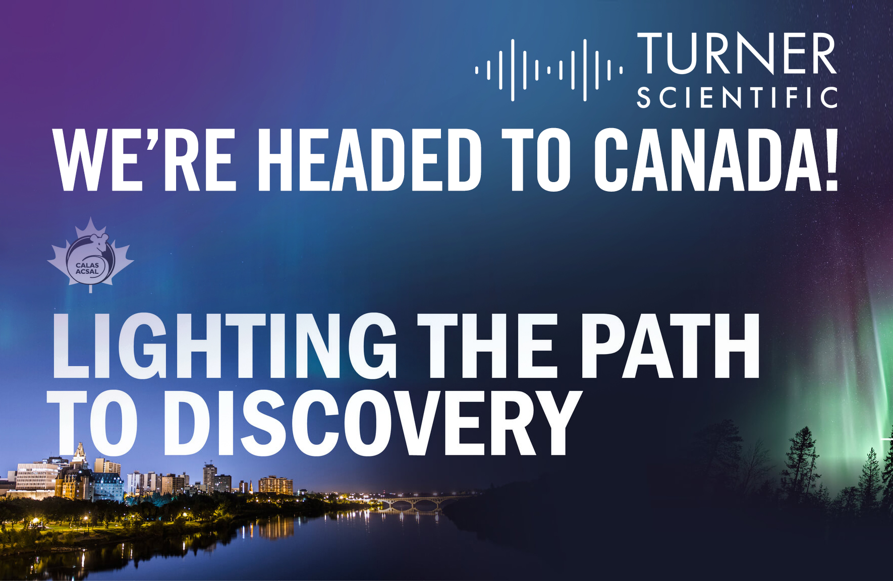 Turner Scientific is headed to Canada! 